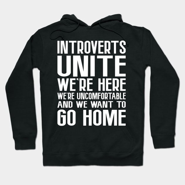 Introverts Unite, We're Here, We're Uncomfortable Hoodie by PeppermintClover